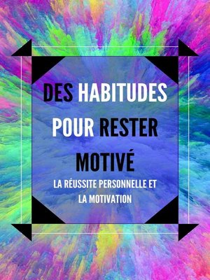 cover image of Des Habitudes Pour Rester Motivé